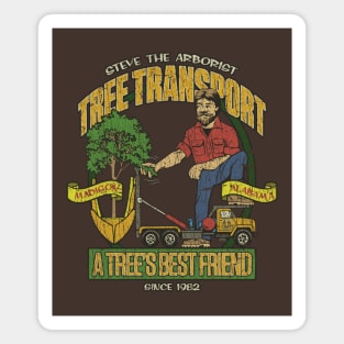 Steve The Arborist Tree Transport 1982 Magnet